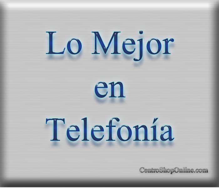 LO MEJOR EN TELEFONIA